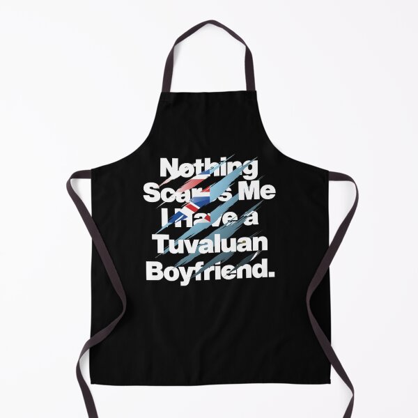 Item preview, Nothing Scares Me I Have a Tuvaluan Boyfriend designed and sold by elhefe.
