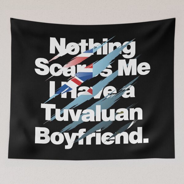 Item preview, Nothing Scares Me I Have a Tuvaluan Boyfriend designed and sold by elhefe.