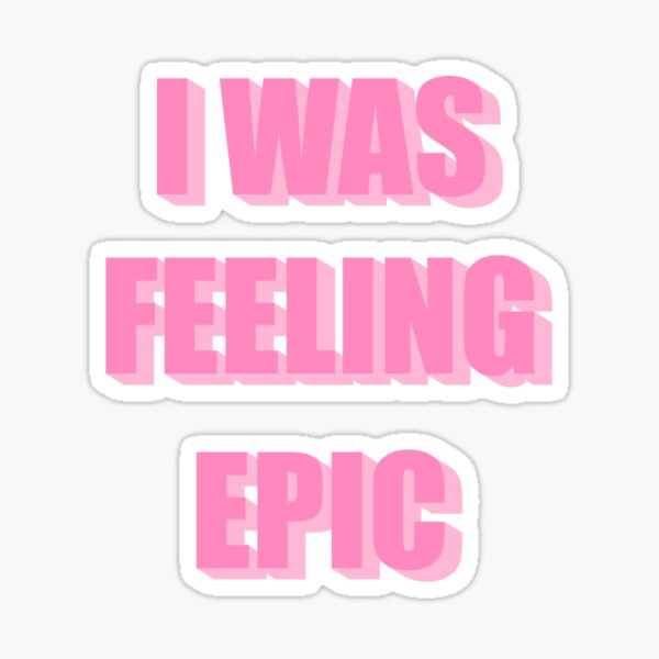 "I was feeling epic TVD STICKER" Sticker for Sale by jojogeller Redbubble