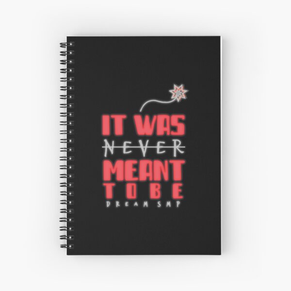It Was Never Meant to Be TNT Spiral Notebook