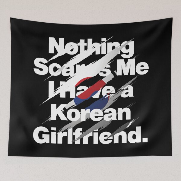 Item preview, Nothing Scares Me I Have a Korean Girlfriend South Korea designed and sold by elhefe.