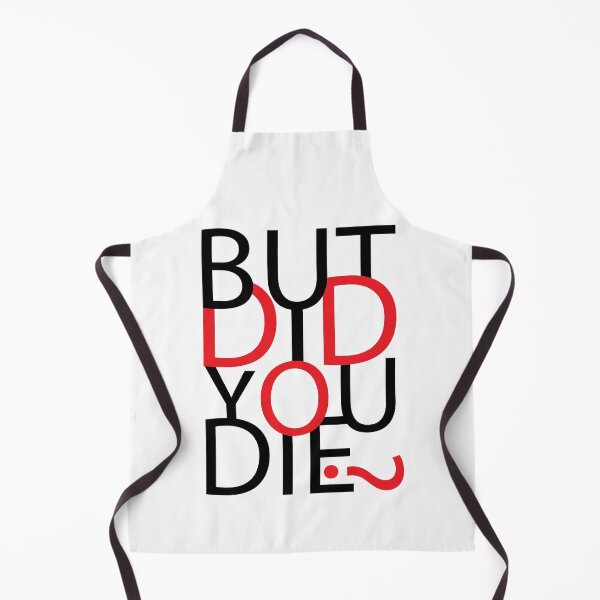 Item preview, But Did You Die? | Funny Quote designed and sold by GravitiTees.