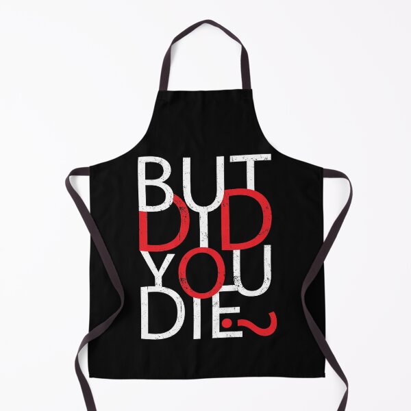 Item preview, But Did You Die? | Funny Saying designed and sold by GravitiTees.