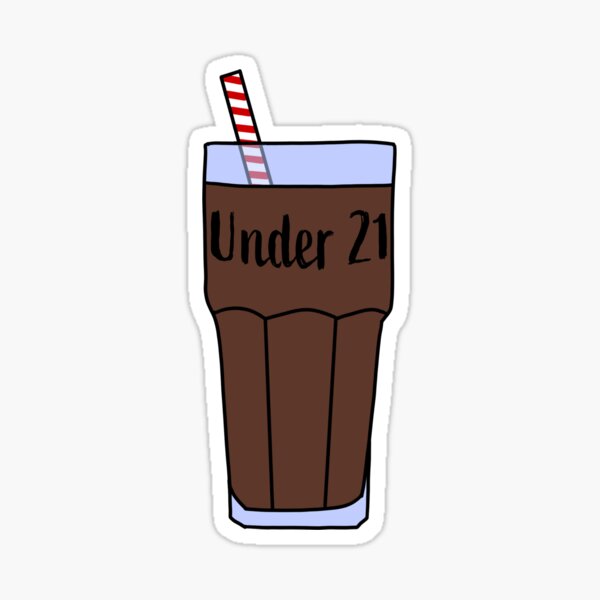 under 21, drink chocolate milk Sticker