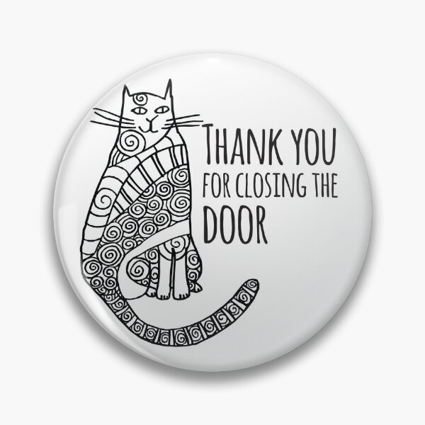 Item preview, Thank you for closing the door - Rufus cat designed and sold by TangerineMeg.