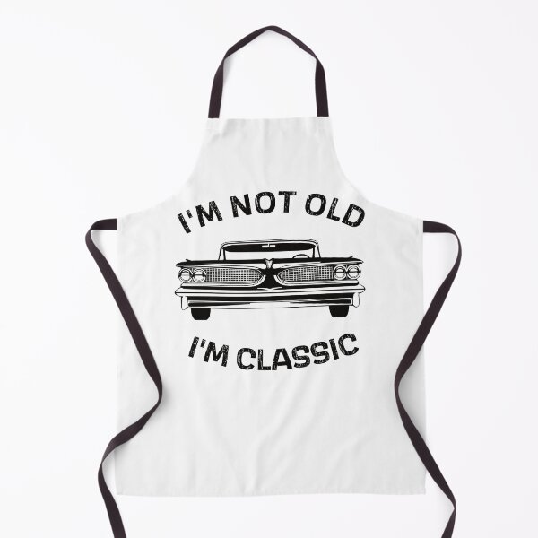 Item preview, I'm not OLD, I'm CLASSIC designed and sold by AdventureTee.