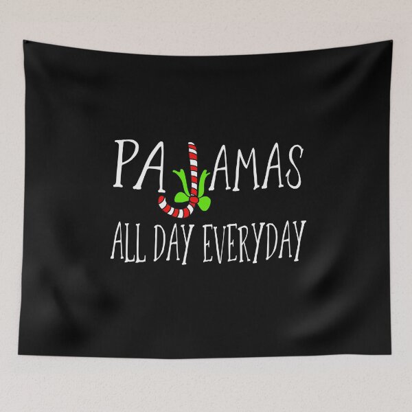 Item preview, Pajamas All day Everyday christmas  designed and sold by Dream Imagine Create ..