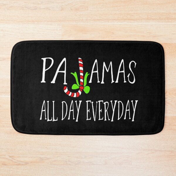 Item preview, Pajamas All day Everyday christmas  designed and sold by Dream Imagine Create ..