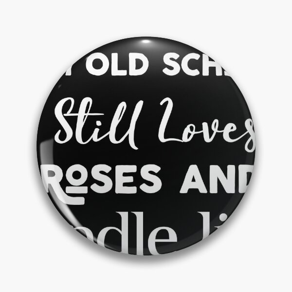 Item preview, I'm old school, still loves roses and candle light dinner- Romantic Quote designed and sold by feel-free-store.