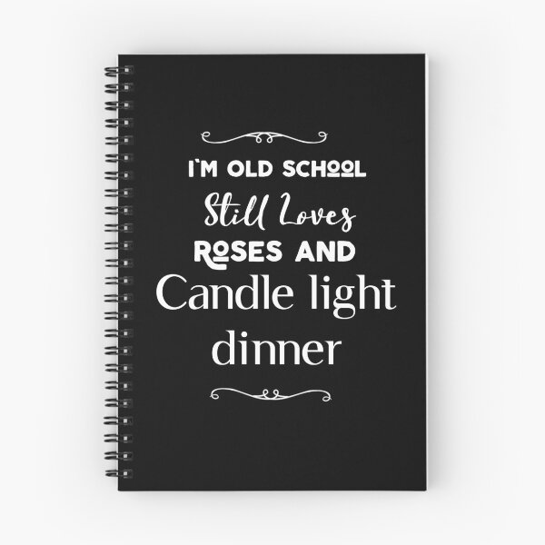 Item preview, I'm old school, still loves roses and candle light dinner- Romantic Quote designed and sold by feel-free-store.