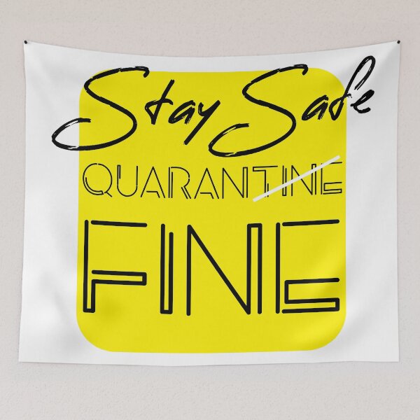 Item preview, STAY SAFE QUARANTINE IS FINE designed and sold by HAIFAHARIS.
