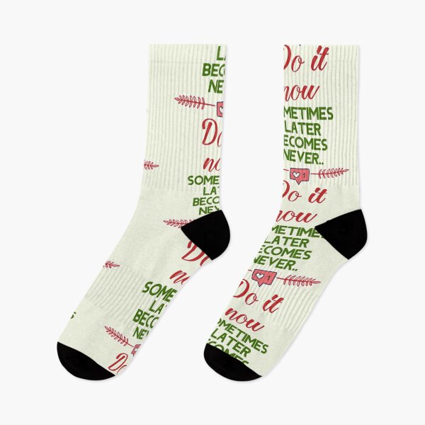 Item preview, Sometime later becomes never,Do it now- life quote designed and sold by feel-free-store.