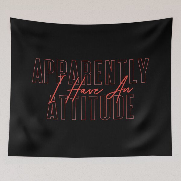 Item preview, Apparently I Have An Attitude designed and sold by Mariano Topno.