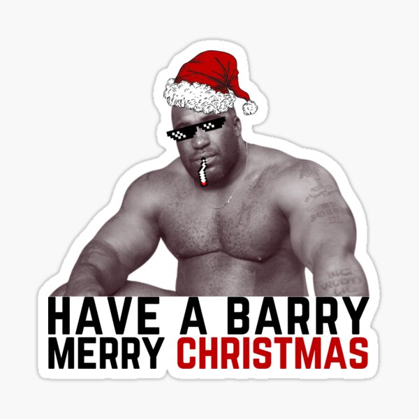 HAVE A BARRY MERRY CHRISTMAS THUG LIFE Sticker