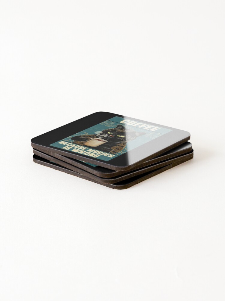 Alternate view of Black Cat Coffee Because Murder Is Wrong funny gifts for cat lover Coasters (Set of 4)