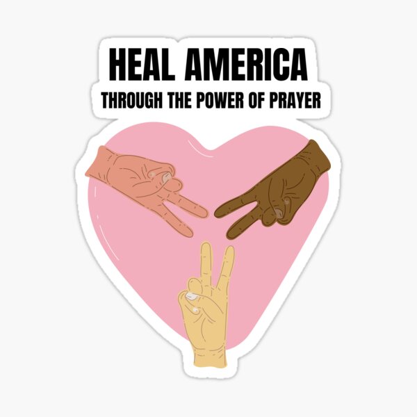 HEAL AMERICA Through the Power of Prayer Sticker