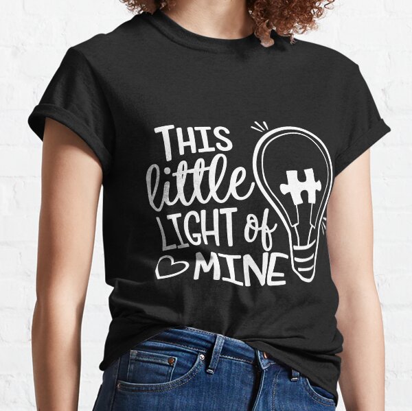 Autism This Little Light Of Mine Classic T-Shirt