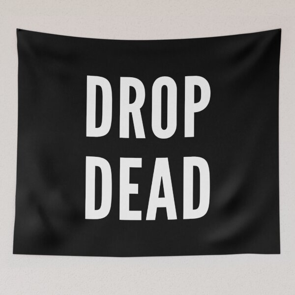 Item preview, Drop Dead - White Letter designed and sold by Voidorama.