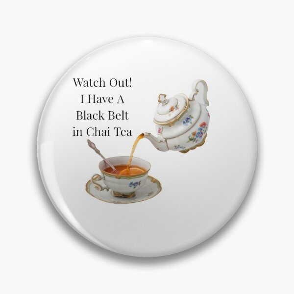 Item preview, Watch Out!  I Have A Black Belt in Chai Tea designed and sold by Ayadsan.