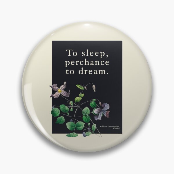 Item preview, To Sleep Perchance To Dream Shakespeare Hamlet Quote designed and sold by sky stephens.