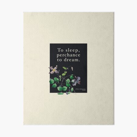 To Sleep Perchance To Dream Shakespeare Hamlet Quote Art Board Print
