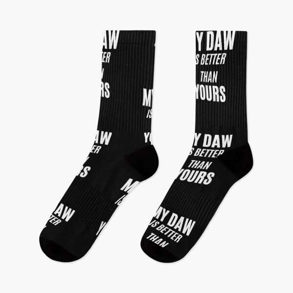 Item preview, My DAW Is Better Than Yours designed and sold by HY2ROGEN.