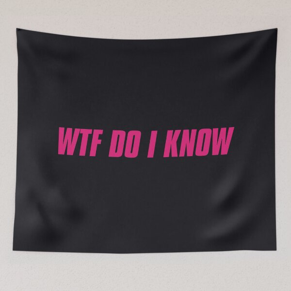 Item preview, WTF Do I Know designed and sold by yassmans.