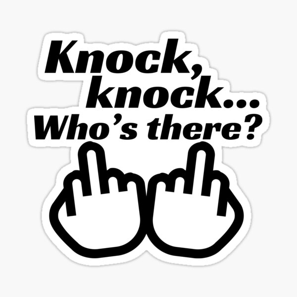 Knock, knock, Who is there? Sticker