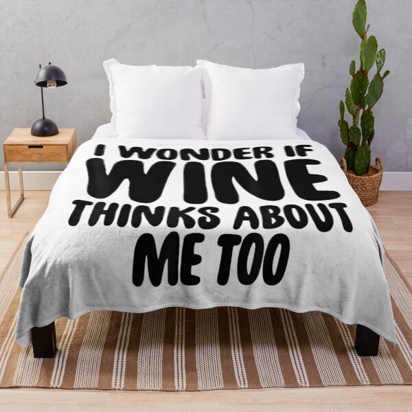 Item preview, I Wonder If Wine Thinks About Me Too designed and sold by Colleen206.