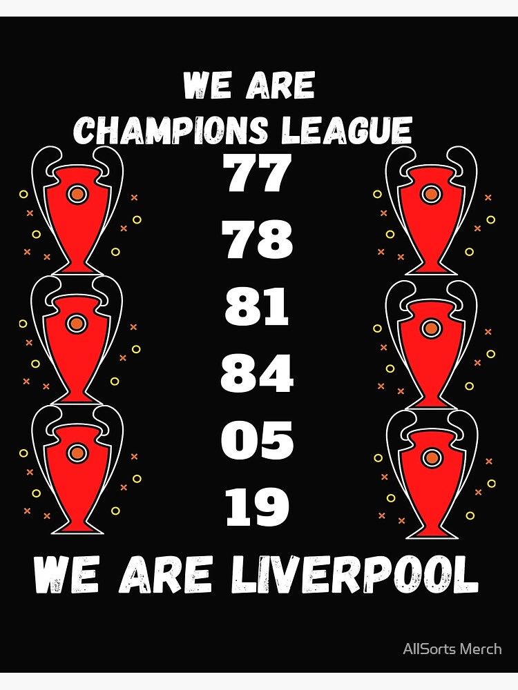 Champions League 6 Times Winners Inspired By Liverpool Design By Be More Chill Apparel Art Board Print By Lifeisg00d Redbubble