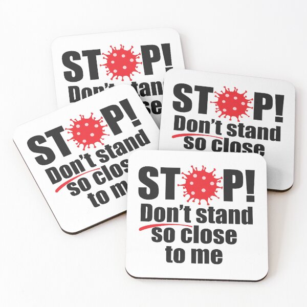Item preview, Stop don't stand so close to me Coronavirus Covid19  designed and sold by LouiseFranksArt.