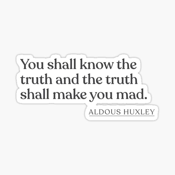 Item preview, Aldous Huxley - You shall know the truth and the truth shall make you mad. designed and sold by BookQuoteMerch.