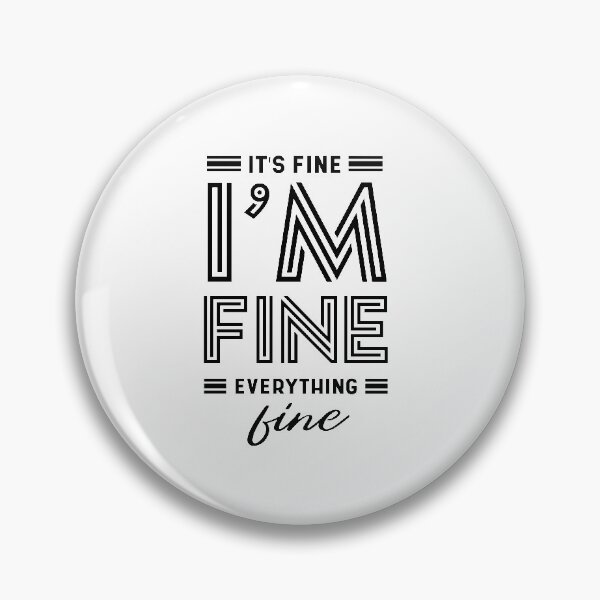 Item preview, Everything is Fine - motivational quote designed and sold by DiogoCalheiros.