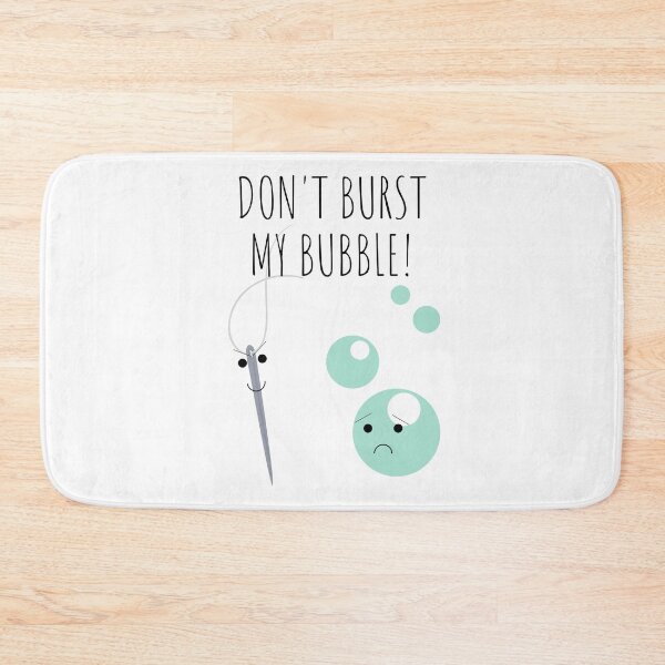 Item preview, Don't Burst My Bubble Cute Funny Design designed and sold by A. P..