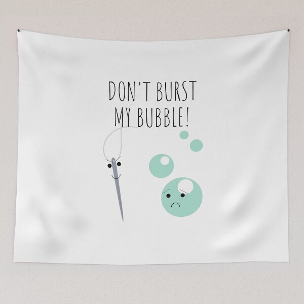 Item preview, Don't Burst My Bubble Cute Funny Design designed and sold by A. P..
