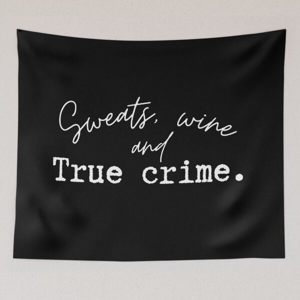 Item preview, Sweats, Wine, and True Crime designed and sold by DreamySteves.