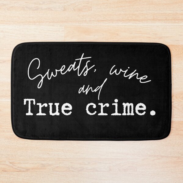 Item preview, Sweats, Wine, and True Crime designed and sold by DreamySteves.