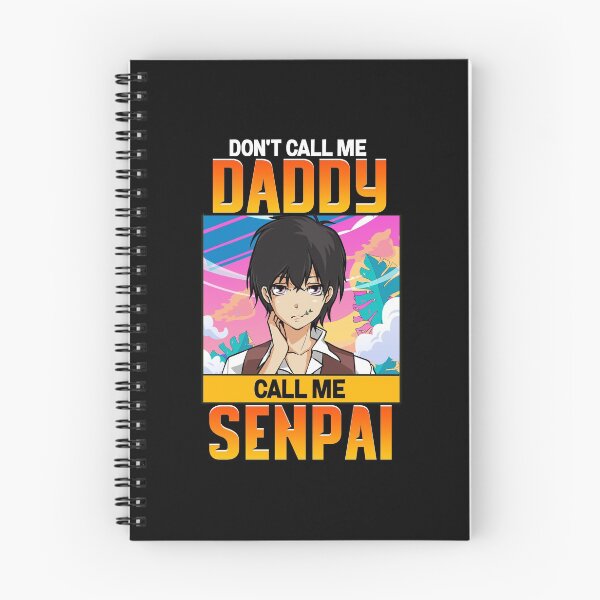 Item preview, Don't Call Me Daddy Call Me Senpai Anime Kawaii designed and sold by perfectpresents.