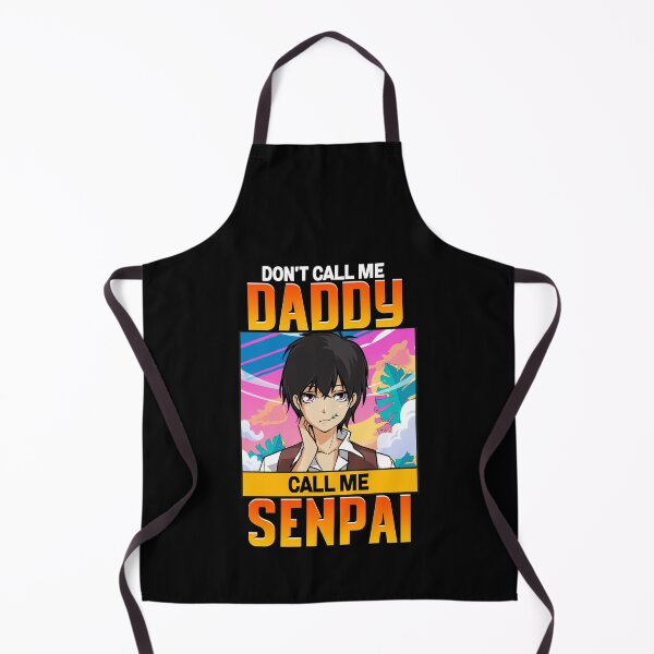 Item preview, Don't Call Me Daddy Call Me Senpai Anime Kawaii designed and sold by perfectpresents.