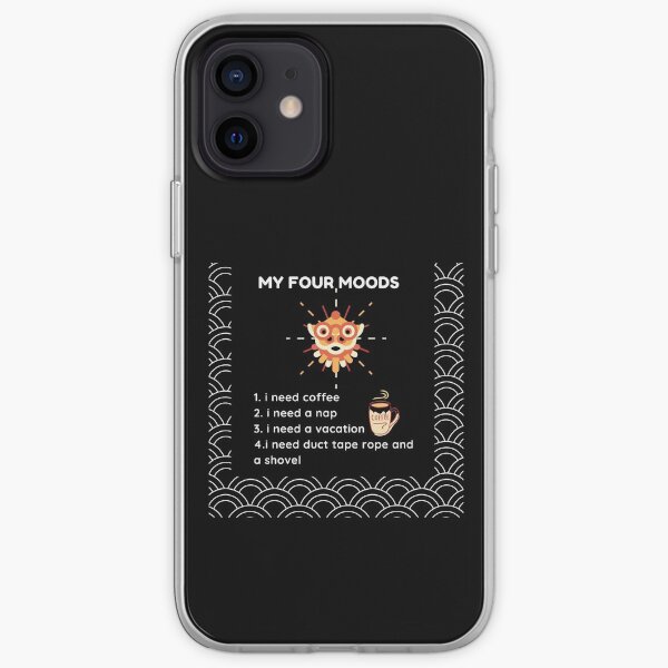 My four moods I need coffee i need a nap I need a vacation I need duct tape rope and a shovel Classic T-Shirt iPhone Soft Case