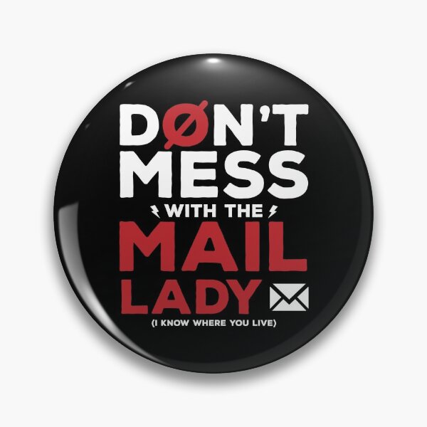 Item preview, Don't mess with the mail lady, I know where you live designed and sold by Statim.