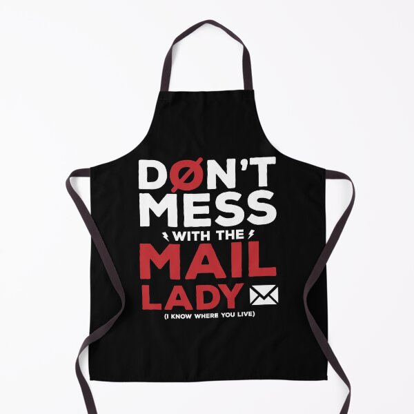 Item preview, Don't mess with the mail lady, I know where you live designed and sold by Statim.