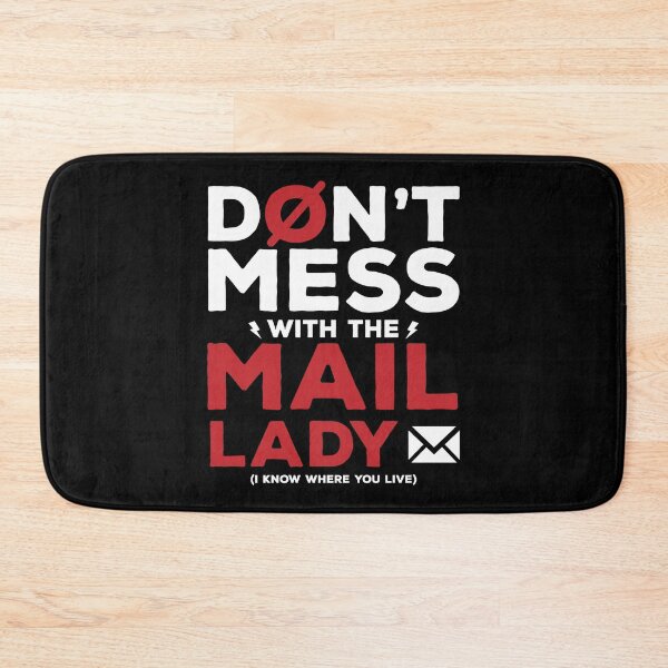 Item preview, Don't mess with the mail lady, I know where you live designed and sold by Statim.