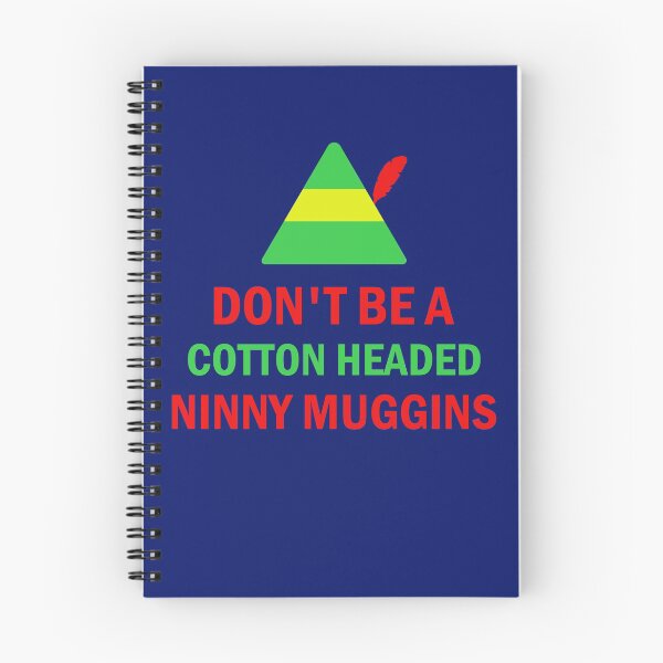 Item preview, Dont Be A Cotton Headed Ninny Muggins designed and sold by Forevercreative.