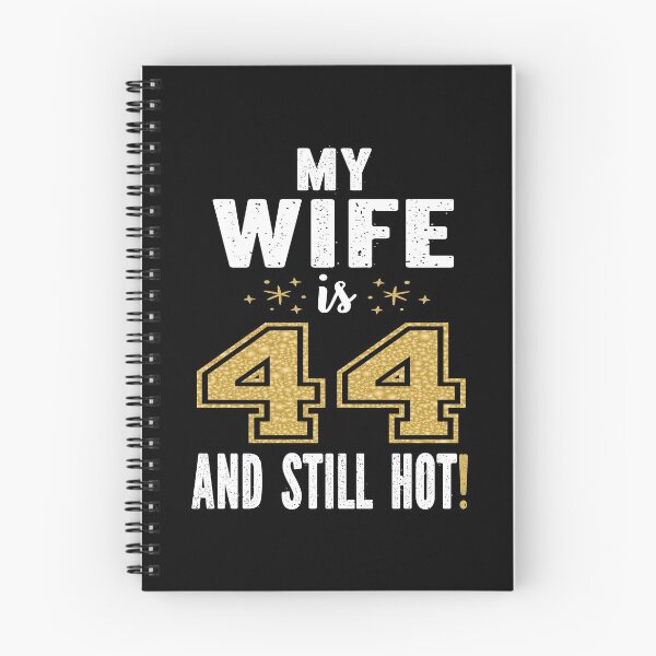 Item preview, My Wife Is 44 And Still Hot 44th Birthday Gift For Her print designed and sold by Grabitees.