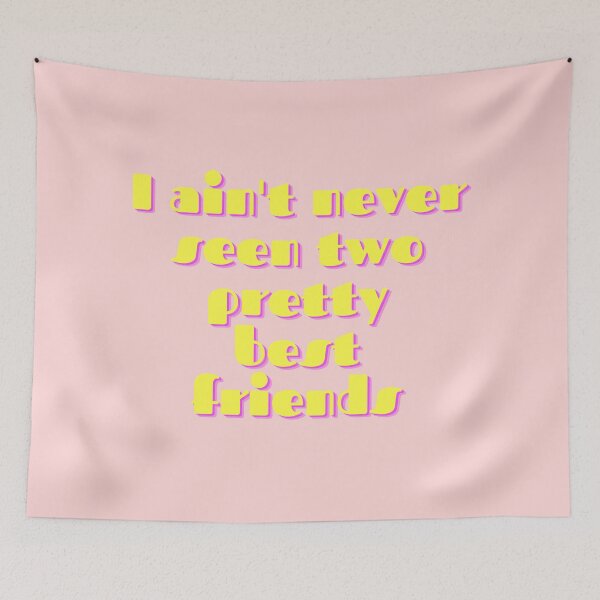 Item preview, I aint never seen two pretty best friends  designed and sold by Marvelpic.