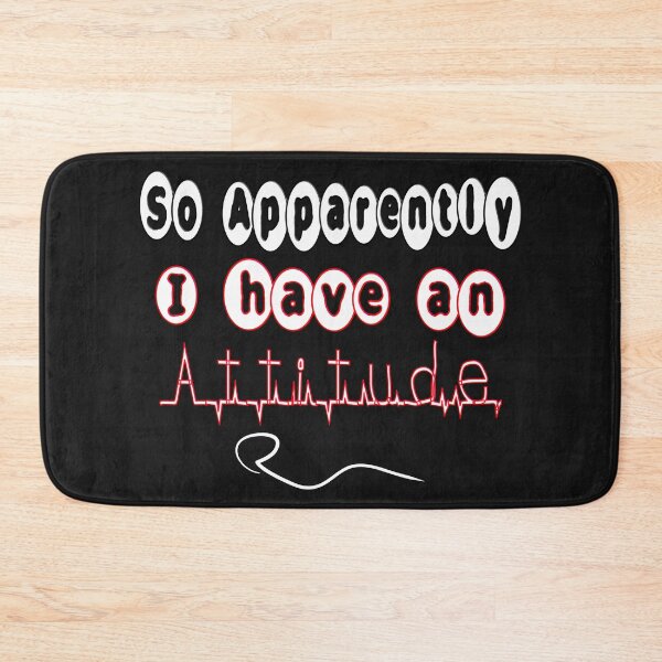 Item preview,  SO APPARENTLY I HAVE AN ATTITUDE FUNNY SARCASTIC designed and sold by Ralek.