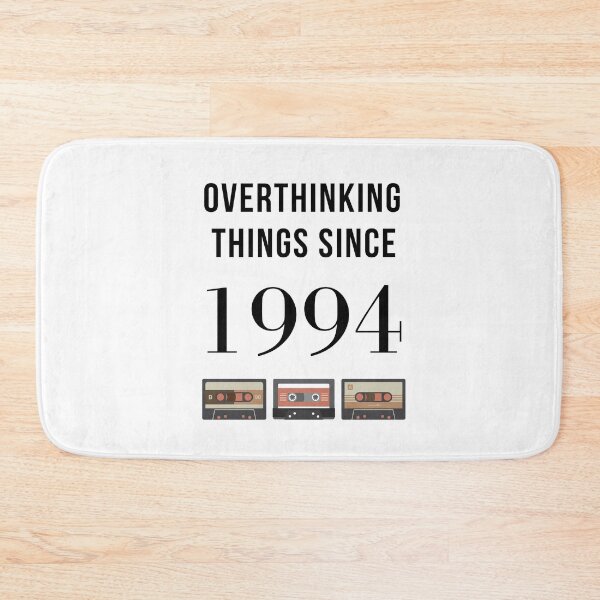 Item preview, Overthinking Things Since 1994 Funny Text designed and sold by A. P..