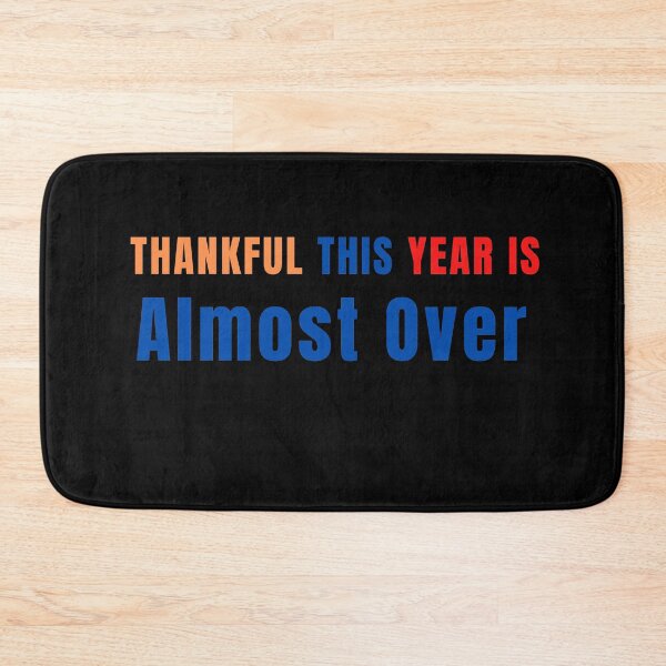 Item preview, Thankful This Year Is Almost Over designed and sold by The Full Cart.