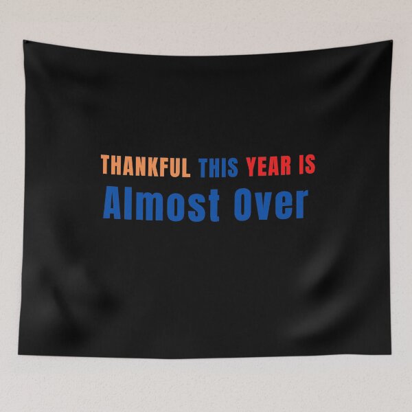 Item preview, Thankful This Year Is Almost Over designed and sold by The Full Cart.